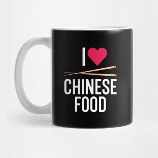 I Love Chinese Food Mug